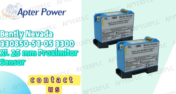 Bently Nevada Unveils 330850-51-05 3300 XL 25 mm Proximitor Sensor to Strengthen Precision Monitoring in Critical Machinery